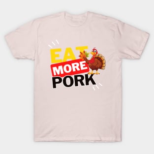 Eat More Pork - A Funny Animal Lover Design T-Shirt